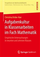 Drüke-Noe, Christina Drüke-Noe - Aufgabenkultur in Klassenarbeiten im Fach Mathematik
