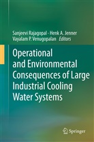 Hen A Jenner, Henk A Jenner, Henk A. Jenner, Vayalam P Venugopalan, Sanjeevi Rajagopal, Vayalam P. Venugopalan - Operational and Environmental Consequences of Large Industrial Cooling Water Systems