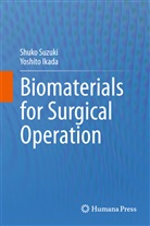 Yoshito Ikada, Shuk Suzuki, Shuko Suzuki - Biomaterials for Surgical Operation