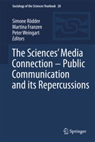 Martin Franzen, Martina Franzen, Simone Rödder, Peter Weingart - The Sciences' Media Connection -Public Communication and its Repercussions
