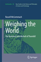 Russell McCormmach - Weighing the World