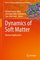 Christian Alba-Simionesco, Christiane Alba-Simionesco, Sow Hsin Chen, VICTORIA GARCIA SAKAI, Sow Hsin Chen, Victoria García Sakai - Dynamics of Soft Matter