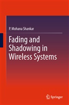 P Mohana Shankar, P. Mohana Shankar - Fading and Shadowing in Wireless Systems