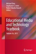 Stephani A Jones, Stephanie A Jones, Robert Maribe Branch, Stephanie A. Jones, Robert Maribe Branch, Michael Orey - Educational Media and Technology Yearbook
