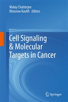 Mala Chatterjee, Malay Chatterjee, KASHFI, Kashfi, Khosrow Kashfi - Cell Signaling & Molecular Targets in Cancer