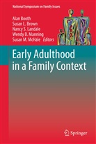 Alan Booth, Susan L. Brown, Susa L Brown, Susan L Brown, Nancy S Landale, Wendy D. Manning... - Early Adulthood in a Family Context