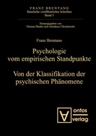 Thoma Binder, Thomas Binder, Chrudzimski, Chrudzimski, Arkadiusz Chrudzimski - Franz Brentano: Sämtliche veröffentlichte Schriften. Schriften zur Psychologie - Abteilung I. Band 1: Psychologie vom empirischen Standpunkt. Von der Klassifikation psychischer Phänomene