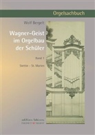 Wolf Bergelt - Wagner-Geist im Orgelbau der Schüler (Band 1)