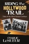 Charlie Lesueur - Riding the Hollywood Trail