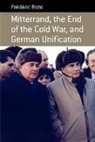 Fr Bozo, Fr&amp;eacute;d&amp;eacute;ric Bozo, Frdric Bozo, Frederic Bozo, Frédéric Bozo - Mitterrand, the End of the Cold War, and