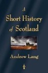 Andrew Lang, Andrew Lang, Andrew Lang - A Short History of Scotland