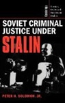 Jr. Solomon, Peter H. Solomon, Peter H. Jr. Solomon, Peter H. Solomon Jr - Soviet Criminal Justice Under Stalin