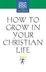Moody Bible Institute, Moody Press, Moody Press - How to Grow in Your Christian Life