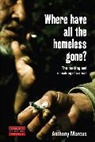 a Marcus, A. Marcus, Anthony Marcus, Marcus Anthony - Where Have All the Homeless Gone?: The M