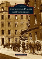 Norbert Peschke - Zwickau und Planitz im Bombenhagel