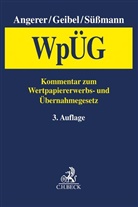 Lutz Angerer, Lutz Angerer u a, Geibe, Stepha Geibel, Stephan Geibel, Süssman... - Wertpapiererwerbs- und Übernahmegesetz (WpÜG), Kommentar