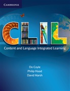 Do Coyle, Do (University of Aberdeen) Coyle, COYLE DO HOOD PHILIP MARSH DAVID, Philip Hood, Philip (University of Nottingham) Hood, David Marsh... - CLIL Content and Language Integrated learning