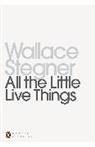 Wallace Stegner - All the Little Live Things