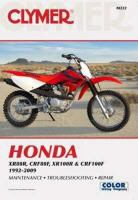 Haynes, Haynes Publishing, Penton, Ron Wright, Ron/ Amos Wright, Steve Amos... - Clymer Honda XR80R, CRF80F, XR100R & CRF100F 1992-2009