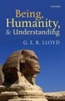 G. E. R. Lloyd - Being, Humanity, and Understanding