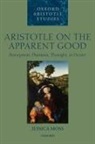 Jessica Moss, Jessica (Balliol College Moss - Aristotle on the Apparent Good