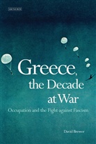 David Brewer, David (Independent Scholar Brewer - Greece, the Decade of War