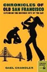 Gael Chandler - Chronicles of Old San Francisco