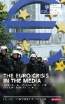 Robert G Picard, Robert G. Picard, Picard Robert G, Picard Robert G Ed, Robert G. Picard, Picard Robert G. - The Euro Crisis in the Media