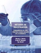 Craig R. Denegar, Jay Hertel, Wendy L. Hurley, Wendy L. Denegar Hurley - Metodos De Investigacion. Fundamentos De Una Practica Clinica Basada