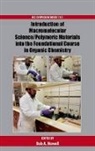 Bob A. Howell, Bob A. (Department of Chemistry Howell, Bob A. Howell, Howell Bob A. - Introduction of Macromolecular Science;polymeric Materials Into the