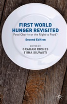 G. Riches, Graham Silvasti Riches, Riches, G Riches, G. Riches, Graham Riches... - First World Hunger Revisited