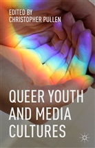 Christopher Pullen, Pullen, C Pullen, C. Pullen, Christopher Pullen - Queer Youth and Media Cultures