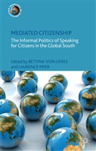 Bettina von Lieres, Bettina Von Piper Lieres, Bettina Piper Von Lieres, Kenneth A Loparo, B. Von Lieres, Bettina von Lieres... - Mediated Citizenship