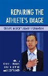 Joseph R. Blaney, Lance R. Lippert, Scott Smith, Joseph R. Blaney, Blaney Joseph R., Lance Lippert... - Repairing the Athletes Image