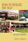 Mangalick, Mahesh C. Mangalick, Mangalick Mahesh C. - Seva to Realize the Self