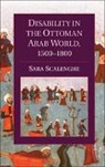 Sara Scalenghe, Sara (Loyola University Maryland) Scalenghe, Scalenghe Sara - Disability in the Ottoman Arab World, 1500-1800