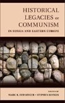 Mark R. Kotkin Beissinger, Mark Beissinger &amp; Stephen Kotkin, Mark Beissinger, Mark R. Beissinger, Stephen Kotkin - Historical Legacies of Communism in Russia and Eastern Europe