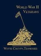 Turner Publishing - Wayne County, Tennessee World War II Veterans