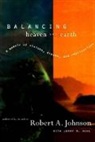 R Johnson, Robert Johnson, Robert A. Johnson, J Ruhl, Jerry M. Ruhl - Balancing Heaven and Earth