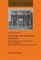 Hartwin Brandt - Geschichte der römischen Kaiserzeit