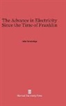 John Trowbridge - The Advance in Electricity Since the Time of Franklin