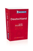 Michelin - Michelin Rote Führer; Michelin The Red Guide; Michelin Le Guide Rouge: MICHELIN Deutschland 2015