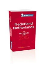 Michelin Rote Führer; Michelin The Red Guide; Michelin Le Guide Rouge: Michelin Nederland 2015. Netherlands 2015