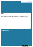 L Se, L. Se - Das Edikt von Fontainebleau und die Folgen