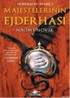 Naomi Novik - Majestelerinin Ejderhasi - Temeraire Serisi 1