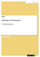 A B, A. B., Svenja W - Mobbing am Arbeitsplatz