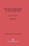 Schuyler G. Kohl - Perinatal Mortality in New York City