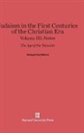 George Foot Moore - George Foot Moore: Judaism in the First Centuries of the Christian Era - Volume III: Judaism in the First Centuries of the Christian Era: The Age of the Tannaim, Volume III