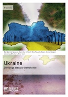 Djordje Andrijasevic, Veronika Bach, Veronika A Bach, Veronika A. Bach, Nico Carl, Nico Rausch... - Ukraine - Der lange Weg zur Demokratie