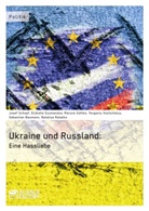 Sebastia Baumann, Sebastian Baumann, Na Rybalko, Nataliy Rybalko, Nataliya Rybalko, Josef Schopf... - Die Ukraine und Russland: Eine Hassliebe